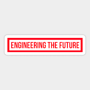 Engineering the Future Red Sticker